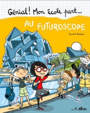 Couverture de ''Au Futuroscope''